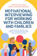 Motivational Interviewing For Working With Children And Families Donald Forrester