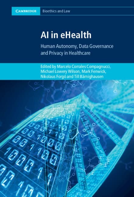 Ai In Ehealth Human Autonomy Data Governance And Privacy In Healthcare Marcelo Corrales Compagnucci