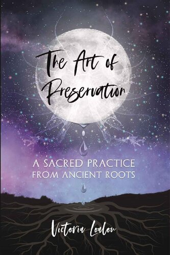 The Art Of Preservation A Sacred Practice From Ancient Roots Victoria Loalou