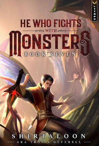 He Who Fights With Monsters Book 7 A Litrpg Adventure Shirtaloon Travis Deverell