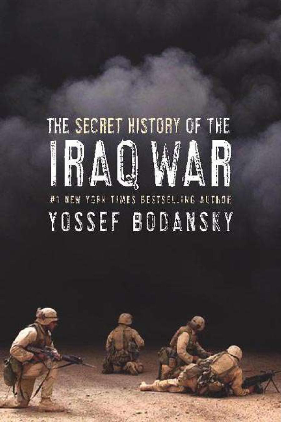 The Secret History Of The Iraq War Yossef Bodansky