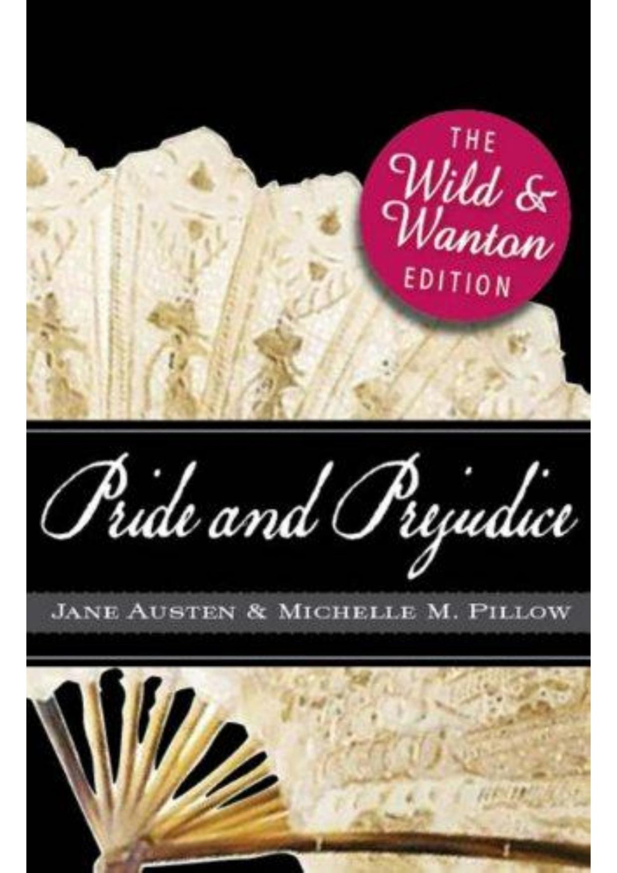 Pride And Prejudice The Wild And Wanton Edition Jane Austen Michelle Pillow