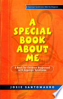 A Special Book About Me A Book For Children Diagnosed With Asperger Syndrome Josie Santomauro