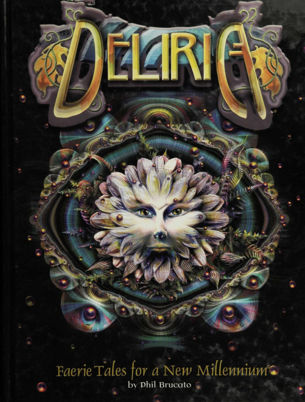 Deliria Faerie Tales For A New Millennium 1st Edition Phil Brucato