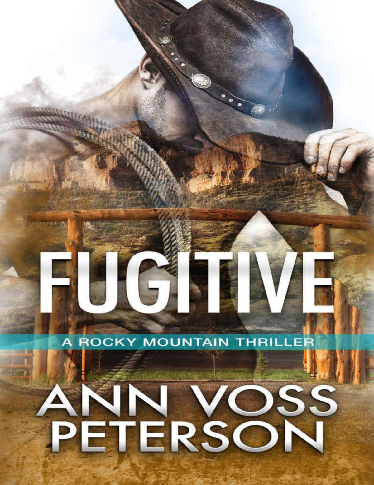 Fugitive A Rocky Mountain Thriller Book 2 Ann Voss Peterson