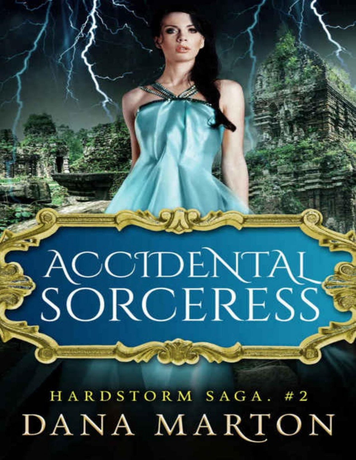 Accidental Sorceress Hardstorm Saga Book 2 Dana Marton