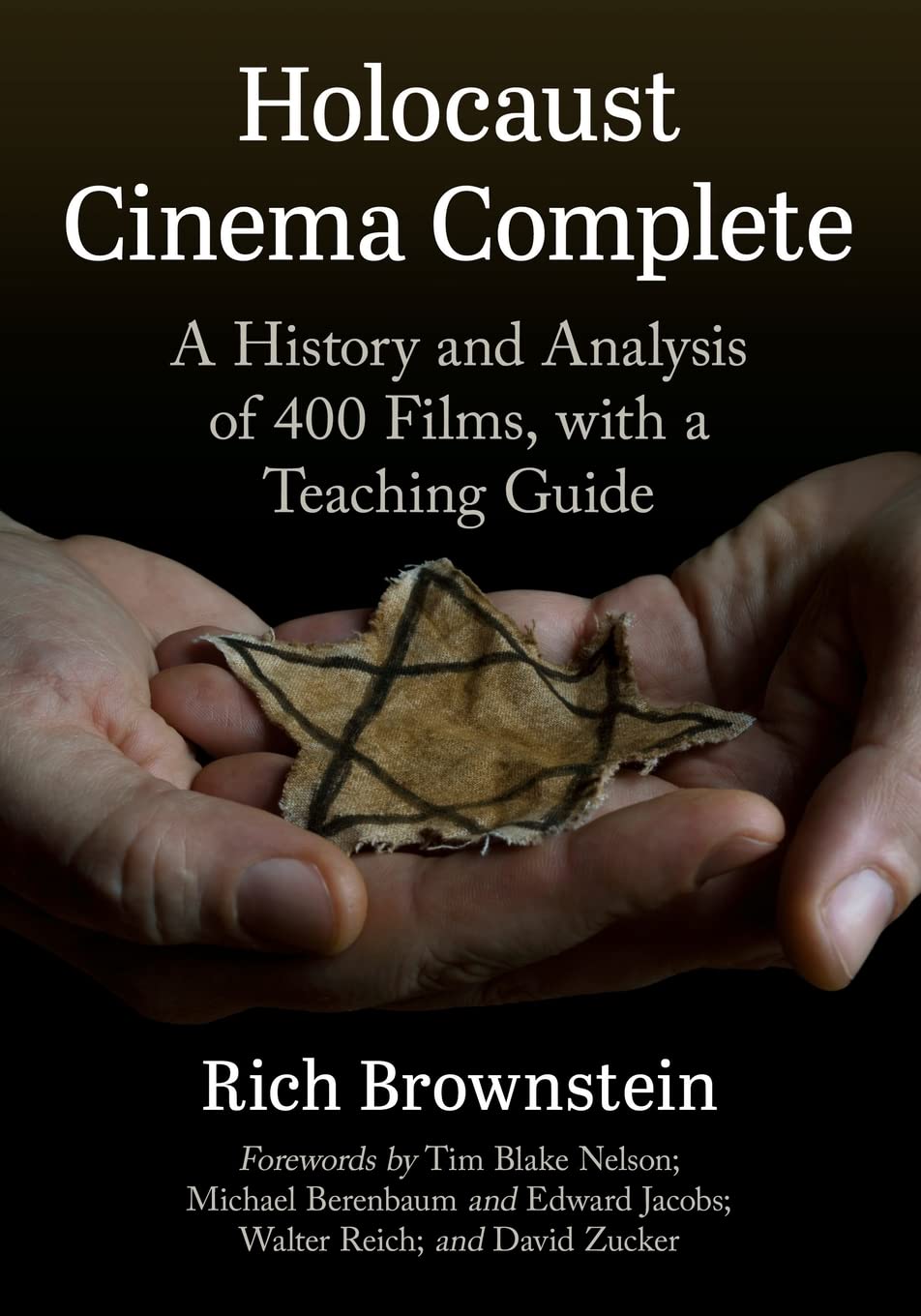 Holocaust Cinema Complete A History And Analysis Of 400 Films With A Teaching Guide Rich Brownstein