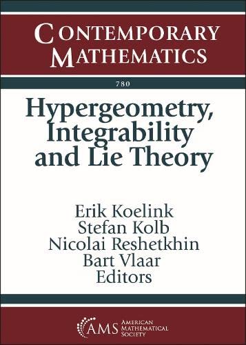 Hypergeometry Integrability And Lie Theory Erik Koelink Stefan Kolb Nicolai Reshetikhin Bart Vlaar