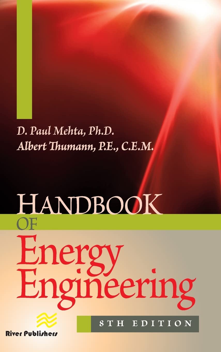 Handbook Of Energy Engineering 8th Edition D Paul Mehta Albert Thumann