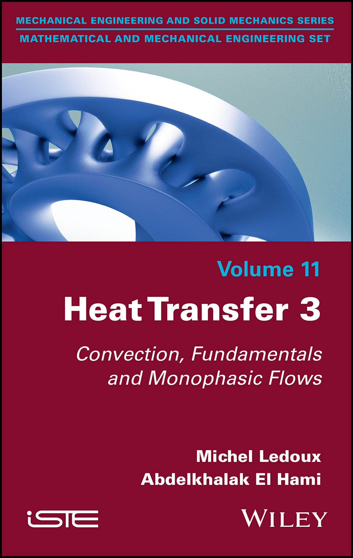 Heat Transfer Volume 3 Convection Fundamentals And Monophasic Flows Michel Ledoux