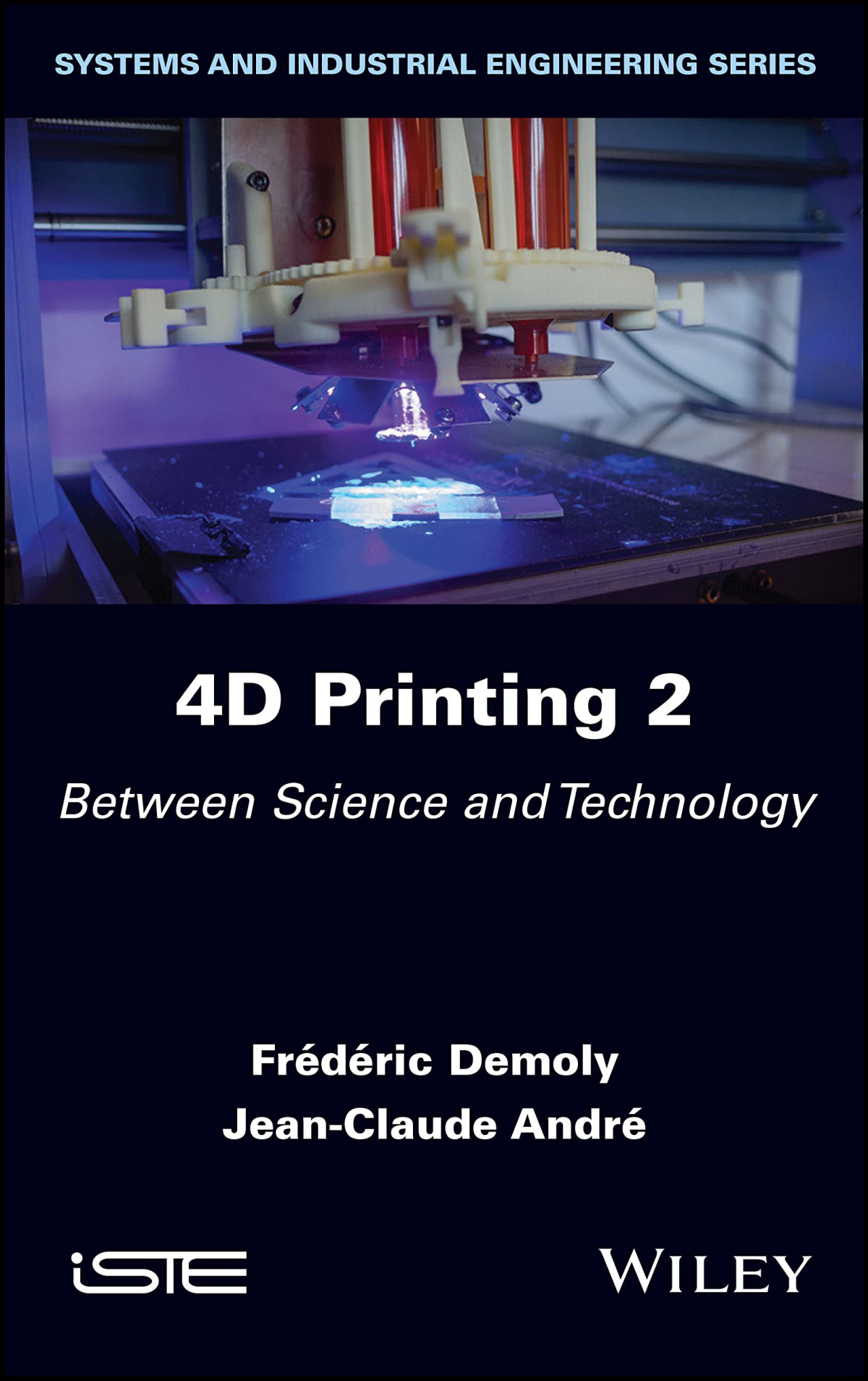 4d Printing Volume 2 Between Science And Technology Frederic Demoly