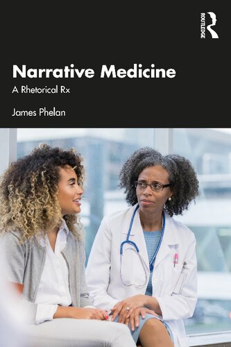 Narrative Medicine A Rhetorical Rx James Phelan