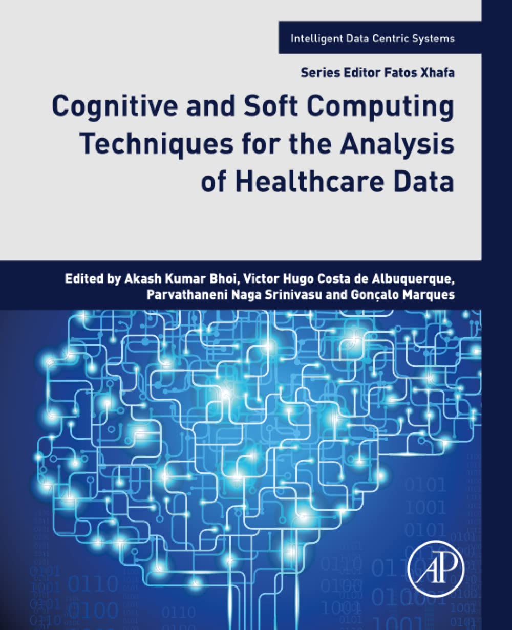 Cognitive And Soft Computing Techniques For The Analysis Of Healthcare Data Akash Kumar Bhoi