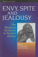 Envy Spite And Jealousy The Rivalrous Emotions In Ancient Greece David Konstan