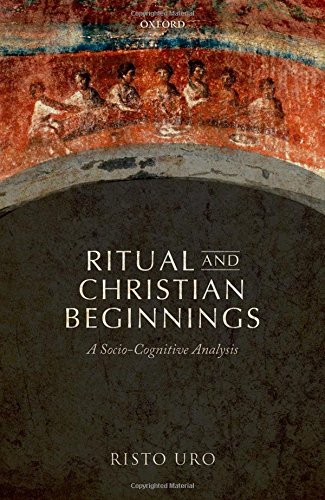 Ritual And Christian Beginnings A Sociocognitive Analysis 1st Edition Risto Uro