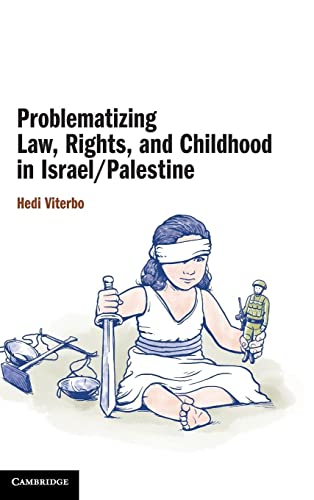 Problematizing Law Rights And Childhood In Israelpalestine Hedi Viterbo