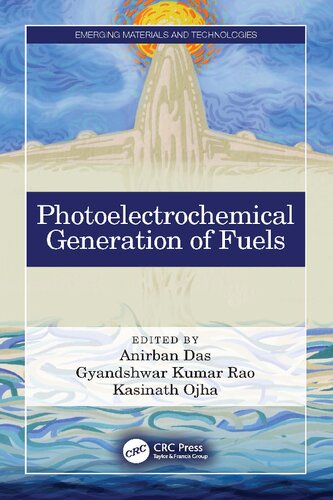 Photoelectrochemical Generation Of Fuels Anirban Das Gyandshwar Kumar Rao Kasinath Ojha Eds