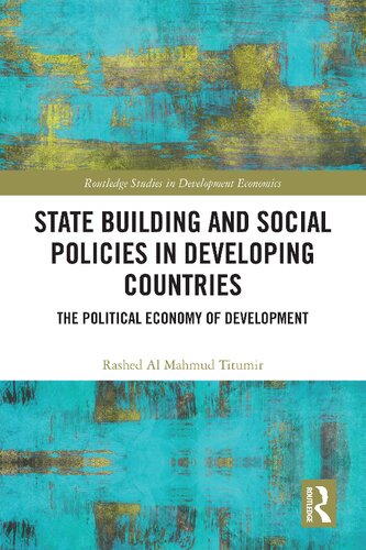 State Building And Social Policies In Developing Countries The Political Economy Of Development Rashed Al Mahmud Titumir