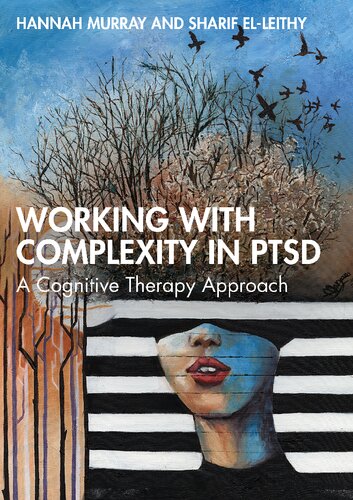 Working With Complexity In Ptsd A Cognitive Therapy Approach Hannah Murray