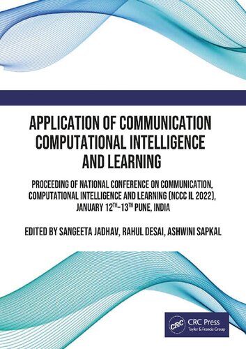 Application Of Communication Computational Intelligence And Learning Proceeding Of National Conference On Communication Computational Intelligence And Learning Nccc Il 2022 January 12th13th Pune India Sangeeta Jadhav