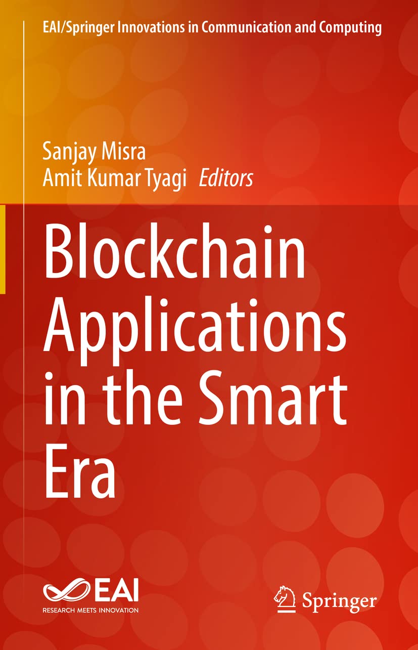 Blockchain Applications In The Smart Era Sanjay Misra Amit Kumar Tyagi