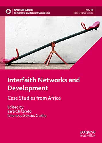 Interfaith Networks And Development Case Studies From Africa Ezra Chitando