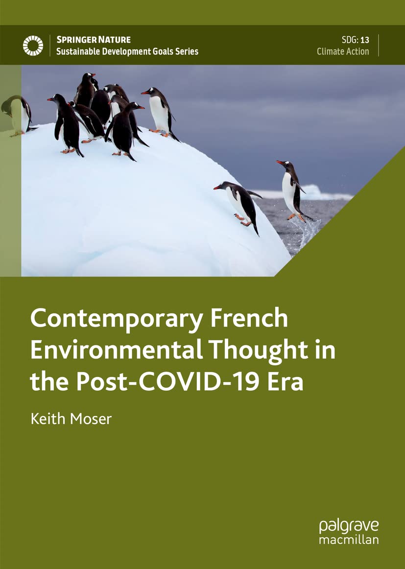 Contemporary French Environmental Thought In The Postcovid19 Era Keith Moser