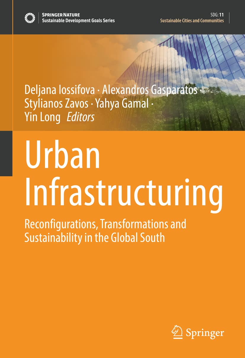 Urban Infrastructuring Reconfigurations Transformations And Sustainability In The Global South Deljana Iossifova