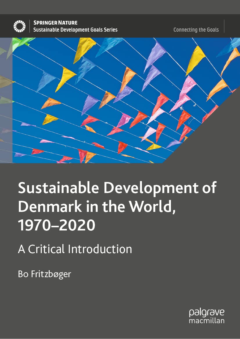 Sustainable Development Of Denmark In The World 19702020 A Critical Introduction Bo Fritzbger