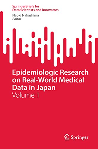 Epidemiologic Research On Realworld Medical Data In Japan Volume 1 Naoki Nakashima