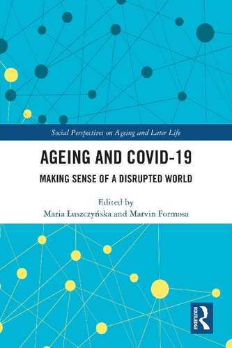 Ageing And Covid19 Making Sense Of A Disrupted World Maria Uszczyska And Marvin Formosa