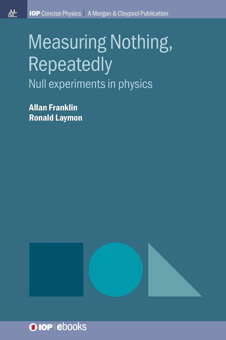 Measuring Nothing Repeatedly Null Experiments In Physics Allan Franklin