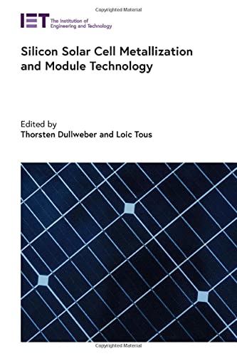 Silicon Solar Cell Metallization And Module Technology Thorsten Dullweber