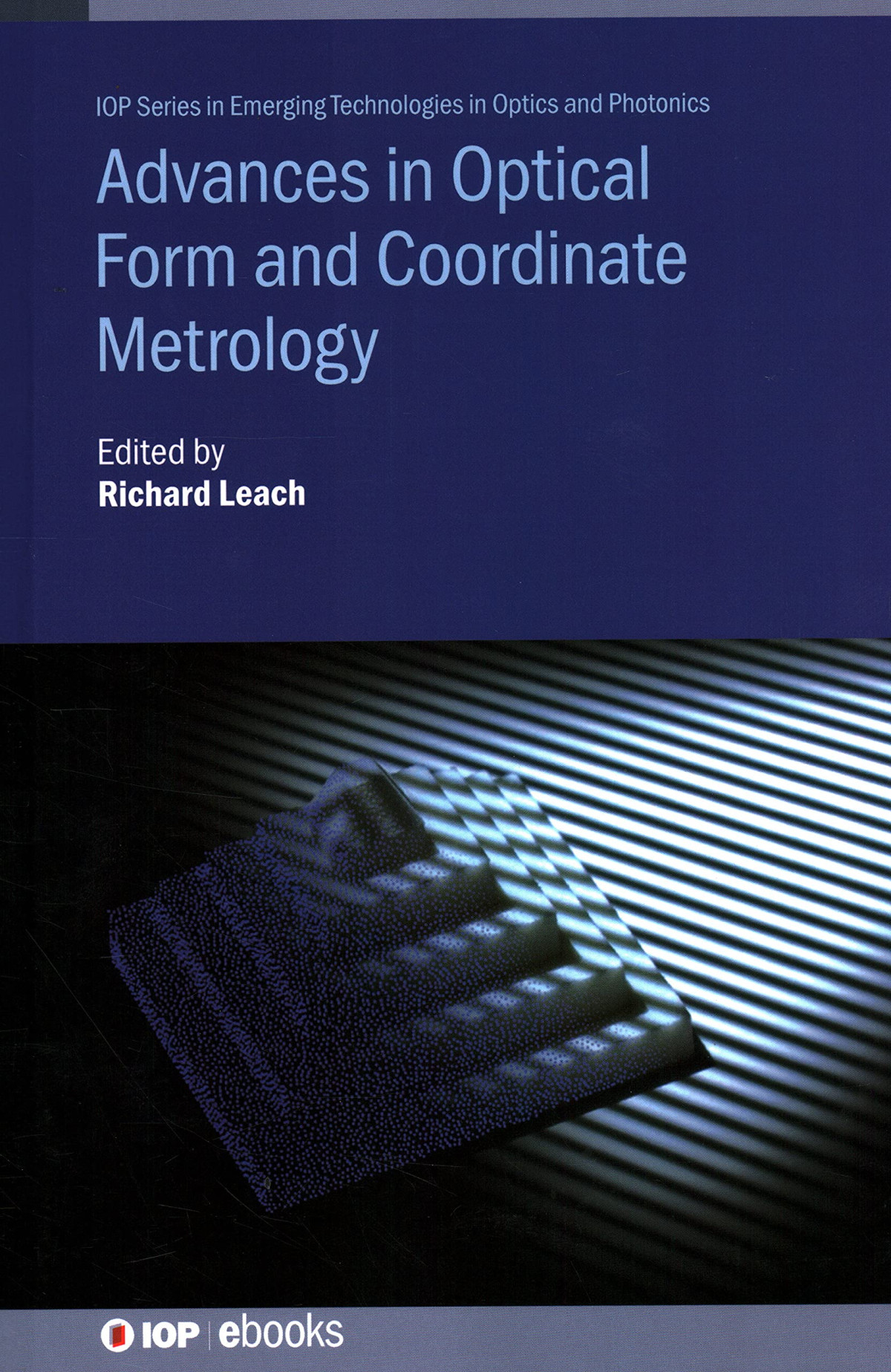 Advances In Optical Form And Coordinate Metrology Richard Leach