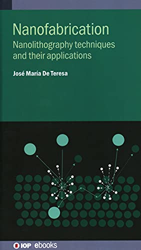 Nanofabrication Nanolithography Techniques And Their Applications Jose Maria De Teresa
