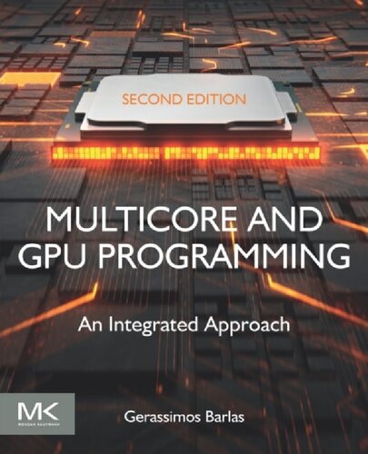 Multicore And Gpu Programming An Integrated Approach 2nd 2nd Gerassimos Barlas