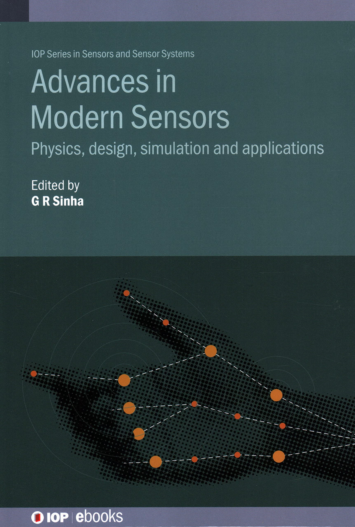 Advances In Modern Sensors Physics Design Simulation And Applications G R Sinha
