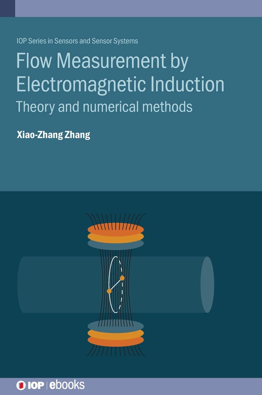Flow Measurement By Electromagnetic Induction Theory And Numerical Methods Xiaozhang Zhang