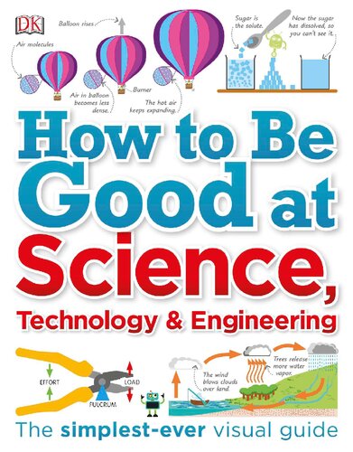 How To Be Good At Science Technology And Engineering Dk