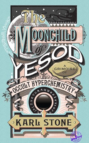 Moonchild Of Yesod A Grimoire Of Occult Hyperchemistry Or Typhonian Sex Magick Karl Stone