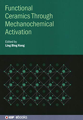 Functional Ceramics Through Mechanochemical Activation Ling Bing Kong