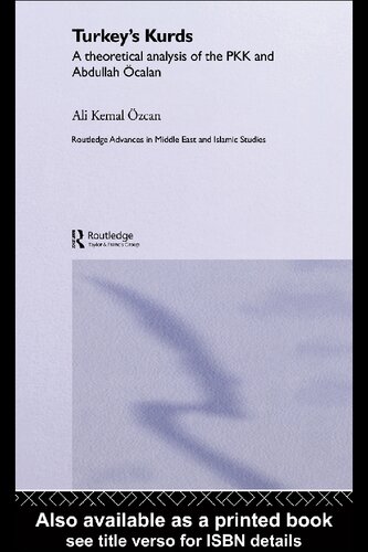 Turkeys Kurds A Theoretical Analysis Of The Pkk And Abdullah Calan 1st Edition Ali Kemal Zcan