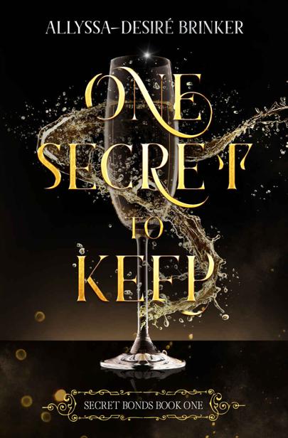 One Secret To Keep Secret Bonds Book One Allyssadesiré Brinker