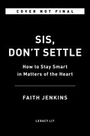 Sis Dont Settle How To Stay Smart In Matters Of The Heart Jenkins