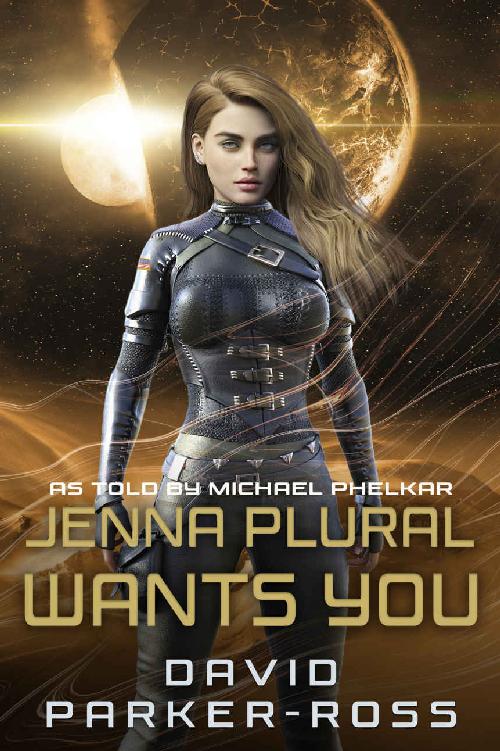 Jenna Plural Wants You An Epic Military Science Fiction Space Opera Perceptions The Jenna Plural Saga Book 1 David Parkerross