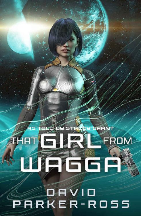 That Girl From Wagga From Down Under To Out There A Space Opera Perceptions The Jenna Plural Saga Book 2 David Parkerross