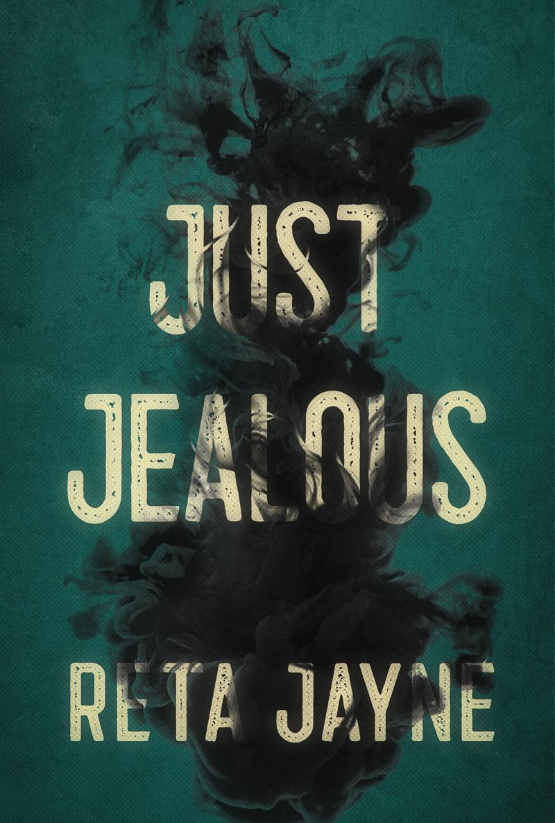 Just Jealous Reta Jayne