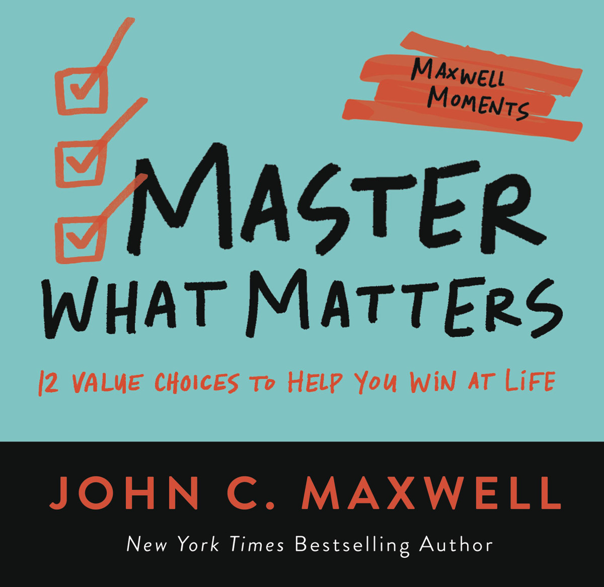 Master What Matters 12 Value Choices To Help You Win At Life John C Maxwell