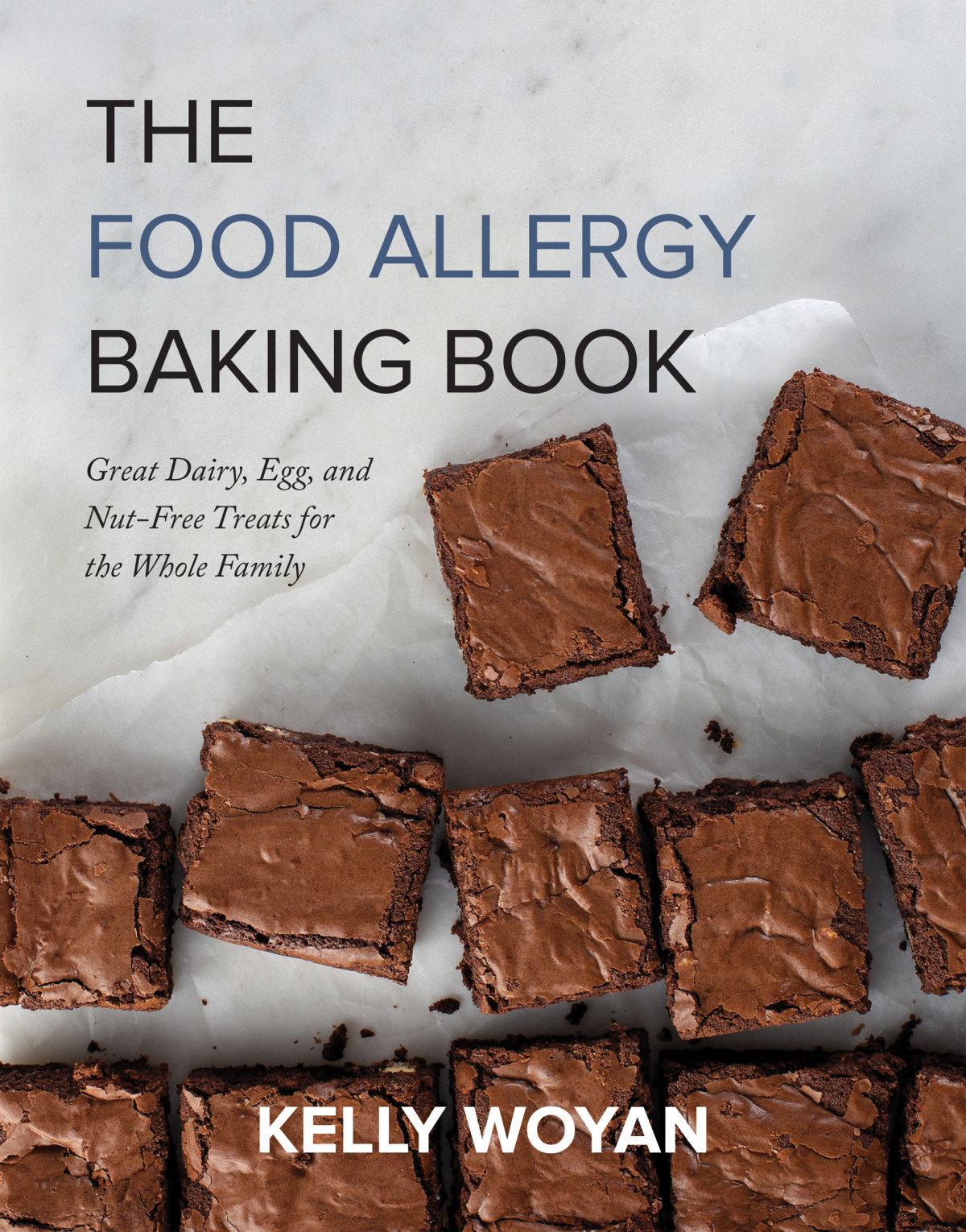 The Food Allergy Baking Book Great Dairy Egg And Nutfree Treats For The Whole Family Kelly Woyan