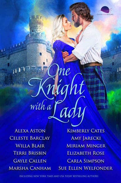 One Knight With A Lady Alexa Aston Celeste Barclay Terri Brisbin Willa Blair Marsha Canham Kimberly Cates Gayle Callen Amy Jarecki Miriam Minger Elizabeth Rose Carla Simpson Sue Ellen Welfonder